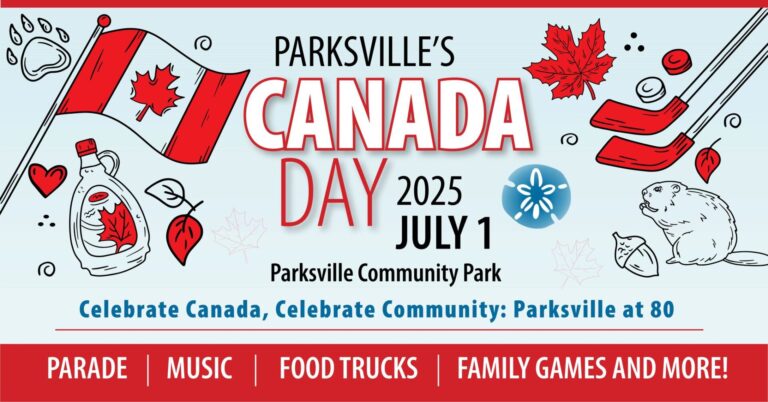 CELEBRATE CANADA DAY & PARKSVILLE’S 80TH BIRTHDAY CELEBRATE CANADA DAY & PARKSVILLE’S 80TH BIRTHDAY